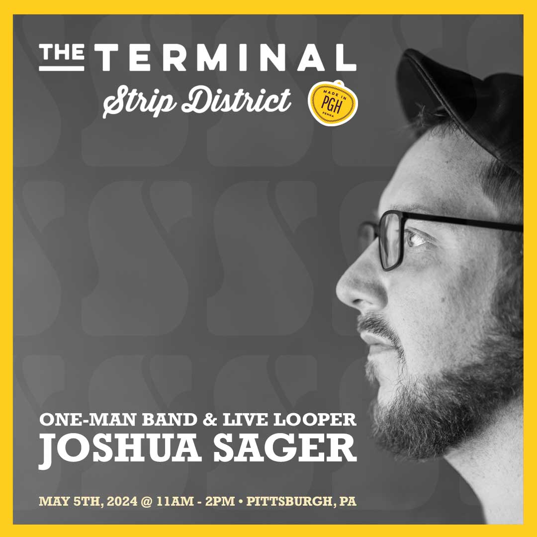 Joshua Sager will be performing at the Terminal in the Strip District on May 5th from  11am - 2pm